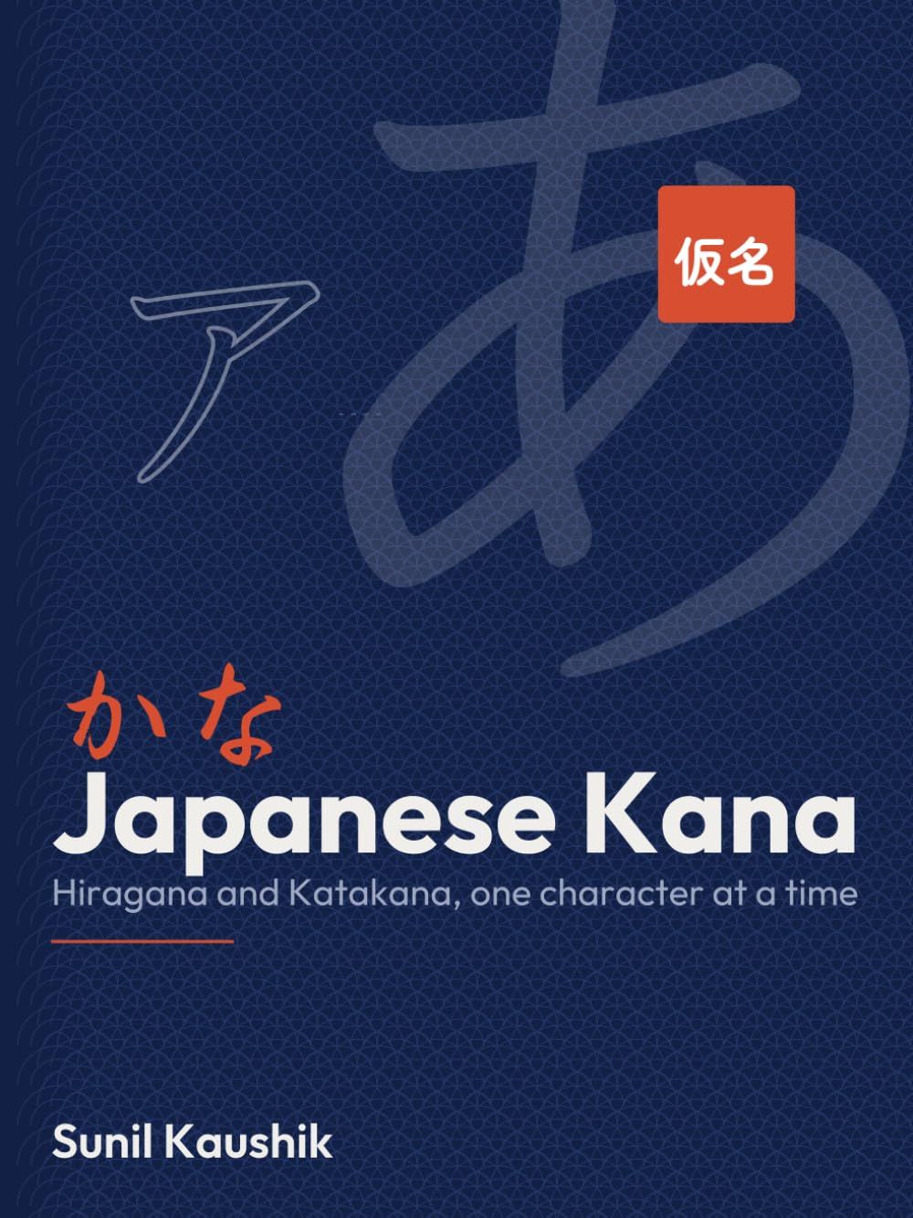 Japanese Kana: Hiragana and Katakana, One Character at a Time — cover