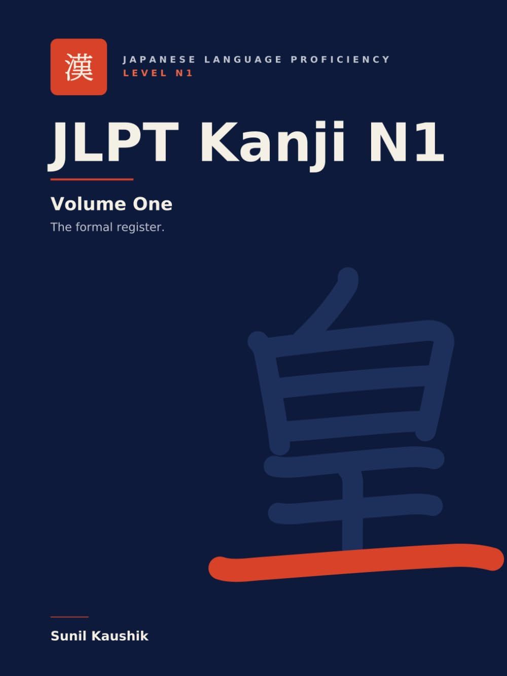 JLPT Kanji N1: Volume One — 170 Characters, Taught in Twelve Chapters — cover